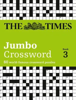 The Times 2 Jumbo Crossword Book 3: 60 grandes crucigramas de conocimiento general - The Times 2 Jumbo Crossword Book 3: 60 Large General-Knowledge Crossword Puzzles