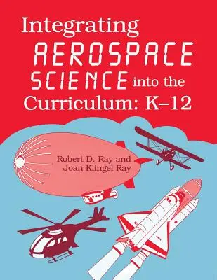 Integración de las ciencias aeroespaciales en el plan de estudios: K-12 - Integrating Aerospace Science Into the Curriculum: K-12