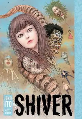 Escalofrío: Relatos selectos de Junji Ito - Shiver: Junji Ito Selected Stories