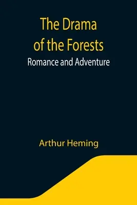 El drama de los bosques: Romance y aventura - The Drama of the Forests: Romance and Adventure