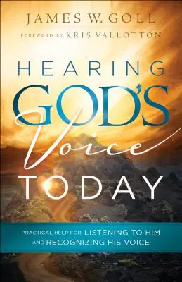 Escuchar hoy la voz de Dios: Ayuda práctica para escucharle y reconocer su voz - Hearing God's Voice Today: Practical Help for Listening to Him and Recognizing His Voice