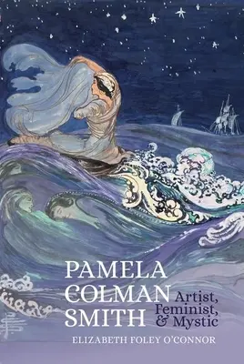 Pamela Colman Smith: Artista, feminista y mística - Pamela Colman Smith: Artist, Feminist, and Mystic