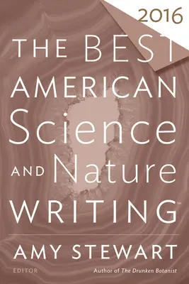 Los mejores escritos estadounidenses sobre ciencia y naturaleza de 2016 - The Best American Science and Nature Writing 2016