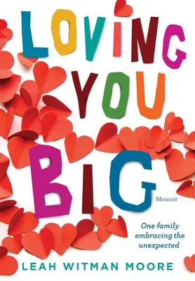 Loving You Big: Una familia que se enfrenta a lo inesperado - Loving You Big: One family embracing the unexpected