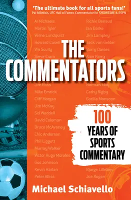 Los comentaristas: 100 años de comentarios deportivos - The Commentators: 100 Years of Sports Commentary