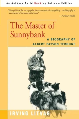 El maestro de Sunnybank: Biografía de Albert Payson Terhune - The Master of Sunnybank: A Biography of Albert Payson Terhune