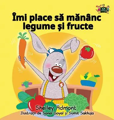 Me encanta comer frutas y verduras: Edición Rumana - I Love to Eat Fruits and Vegetables: Romanian Edition