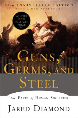 Armas, gérmenes y acero: El destino de las sociedades humanas - Guns, Germs, and Steel: The Fates of Human Societies