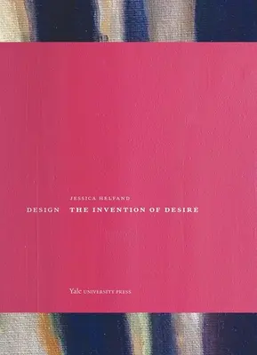 El diseño: La invención del deseo - Design: The Invention of Desire