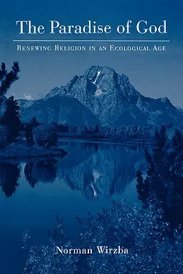 El paraíso de Dios: Renovar la religión en una era ecológica - The Paradise of God: Renewing Religion in an Ecological Age