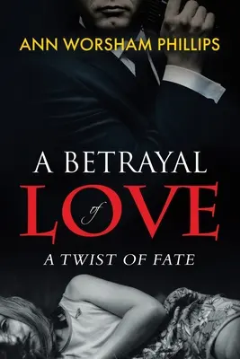 Una traición de amor Un giro del destino - A Betrayal of Love: A Twist of Fate