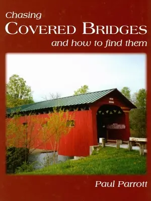 En busca de puentes cubiertos: Y cómo encontrarlos - Chasing Covered Bridges: And How to Find Them
