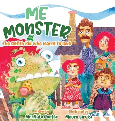 Yo Monstruo: El niño egoísta que aprende a amar - Me Monster: The selfish kid who learns to love