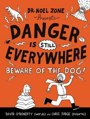 El peligro sigue estando en todas partes: Cuidado con el perro - Danger Is Still Everywhere: Beware of the Dog!