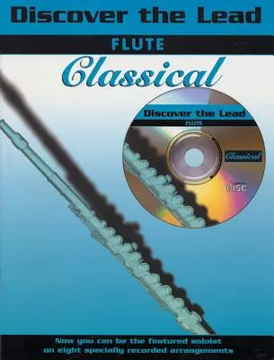 Descubre la Flauta Clásica: Flauta, Libro y CD [Con CD] - Discover the Lead Classical: Flute, Book & CD [With CD]