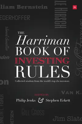 El libro de las reglas de inversión de Harriman House: Sabiduría recopilada de los 150 mejores inversores del mundo - The Harriman House Book of Investing Rules: Collected Wisdom from the World's Top 150 Investors