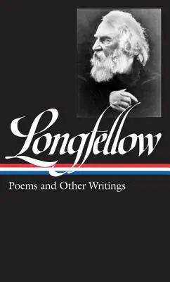 Henry Wadsworth Longfellow: Poemas y otros escritos (Loa nº 118) - Henry Wadsworth Longfellow: Poems & Other Writings (Loa #118)