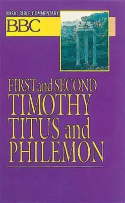 Comentario bíblico básico Primera y Segunda de Timoteo, Tito y Filemón - Basic Bible Commentary First and Second Timothy, Titus and Philemon
