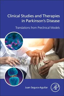 Estudios clínicos y terapias en la enfermedad de Parkinson - Traslación de los modelos preclínicos - Clinical Studies and Therapies in Parkinson's Disease - Translations from Preclinical Models