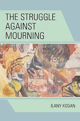 La lucha contra el luto - The Struggle Against Mourning