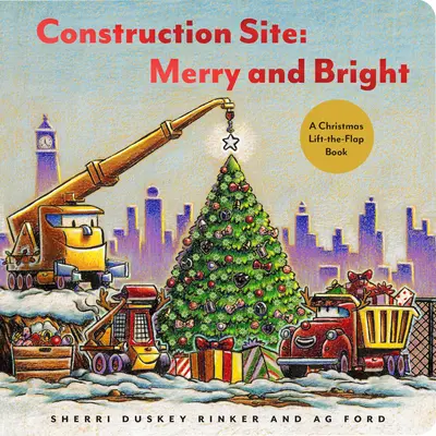 Obra en construcción: Alegre y Brillante: Un libro navideño para levantar las solapas - Construction Site: Merry and Bright: A Christmas Lift-The-Flap Book