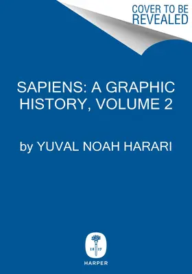 Sapiens: Una historia gráfica, volumen 2: Los pilares de la civilización - Sapiens: A Graphic History, Volume 2: The Pillars of Civilization