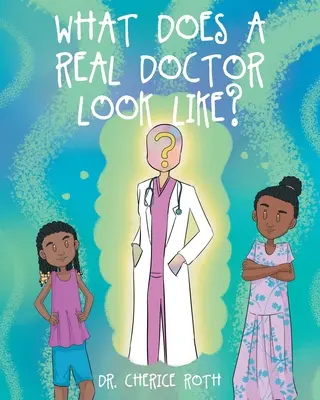 ¿Cómo es un médico de verdad? - What does a REAL Doctor look like?