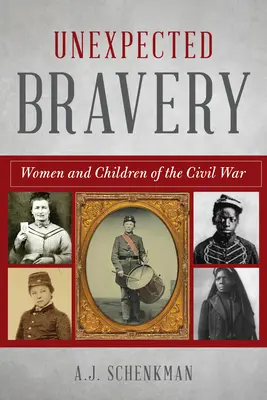 Valentía inesperada: Mujeres y niños de la Guerra Civil - Unexpected Bravery: Women and Children of the Civil War