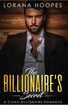 El secreto del multimillonario: Un dulce romance de multimillonarios - The Billionaire's Secret: A Sweet Billionaires Romance