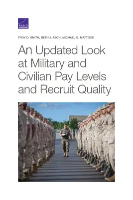 Una mirada actualizada a los niveles salariales de militares y civiles y a la calidad de los reclutas - An Updated Look at Military and Civilian Pay Levels and Recruit Quality