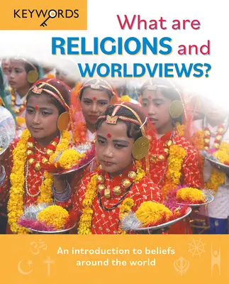 ¿Qué son las religiones y las cosmovisiones? Una introducción a las creencias de todo el mundo - What Are Religions and Worldviews?: An Introduction to Beliefs Around the World