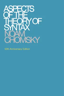 Aspectos de la teoría de la sintaxis, edición del 50 aniversario - Aspects of the Theory of Syntax, 50th Anniversary Edition