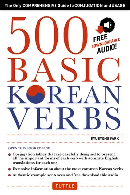 500 verbos coreanos básicos: La única guía completa de conjugación y uso - 500 Basic Korean Verbs: The Only Comprehensive Guide to Conjugation and Usage