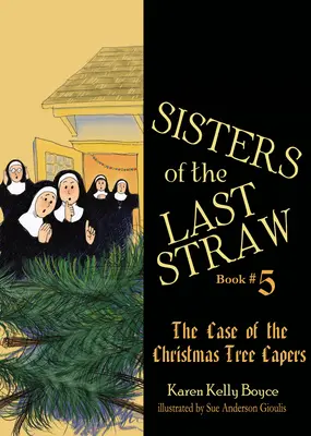 Hermanas de la última pajita: El caso de las travesuras del árbol de Navidad - Sisters of the Last Straw: The Case of the Christmas Tree Capers