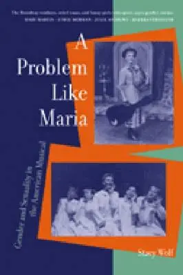 Un problema como María: género y sexualidad en el musical estadounidense - A Problem Like Maria: Gender and Sexuality in the American Musical