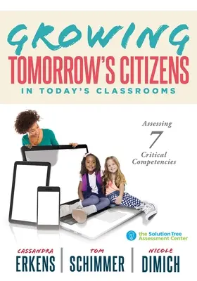 Formar a los ciudadanos del mañana en las aulas de hoy: Assessing Seven Critical Competencies (Estrategias de enseñanza de las competencias interpersonales y del siglo XXI) - Growing Tomorrow's Citizens in Today's Classrooms: Assessing Seven Critical Competencies (Teaching Strategies for Soft Skills and 21st-Century-Skills