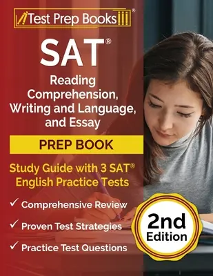 SAT Comprensión de Lectura, Escritura y Lenguaje, y Libro de Preparación de Ensayos: Guía de estudio con 3 exámenes de práctica de inglés SAT [2ª Edición] - SAT Reading Comprehension, Writing and Language, and Essay Prep Book: Study Guide with 3 SAT English Practice Tests [2nd Edition]