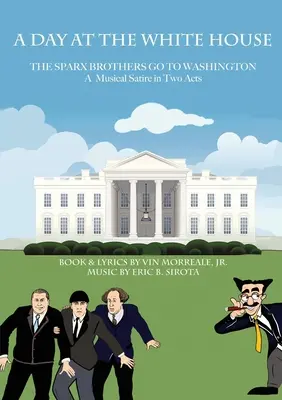 Un día en la Casa Blanca: Los hermanos Sparx van a Washington - A Day At The White House: The Sparx Brothers Go To Washington