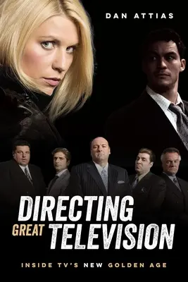 Dirigir la gran televisión: La nueva edad de oro de la televisión - Directing Great Televison: Inside Tv's New Golden Age