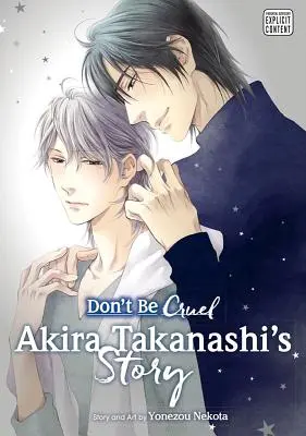 No seas cruel: La historia de Akira Takanashi: La historia de Akira Takanashi - Don't Be Cruel: Akira Takanashi's Story: Akira Takanashi's Story