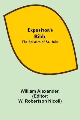 La Biblia del Expositor: Las Epístolas de San Juan - Expositor's Bible: The Epistles of St. John