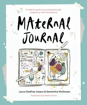 Diario maternal: una guía creativa para llevar un diario durante el embarazo, el parto y más allá - Maternal Journal - A creative guide to journaling through pregnancy, birth and beyond