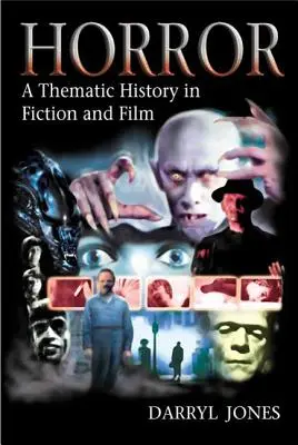 Terror: Una historia temática en la ficción y el cine - Horror: A Thematic History in Fiction and Film