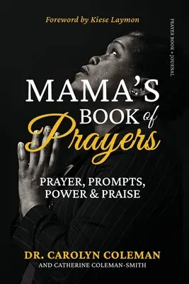El libro de oraciones de mamá: Oración, estímulos, poder y alabanza - Mama's Book of Prayers: Prayer, Prompts, Power and Praise
