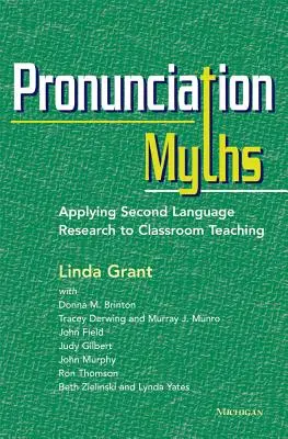 Mitos de la pronunciación: Aplicación de la investigación sobre segundas lenguas a la enseñanza en el aula - Pronunciation Myths: Applying Second Language Research to Classroom Teaching