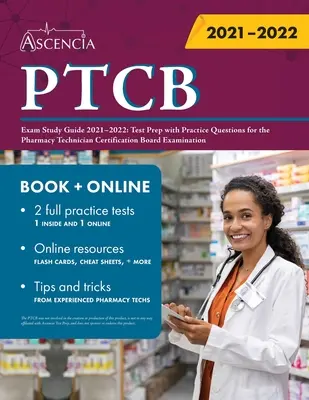 Guía de estudio del examen PTCB 2021-2022: Test Prep con preguntas de práctica para el examen de la Junta de Certificación de Técnicos de Farmacia - PTCB Exam Study Guide 2021-2022: Test Prep with Practice Questions for the Pharmacy Technician Certification Board Examination