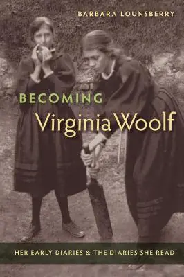 Becoming Virginia Woolf: Sus primeros diarios y los diarios que leyó - Becoming Virginia Woolf: Her Early Diaries and the Diaries She Read