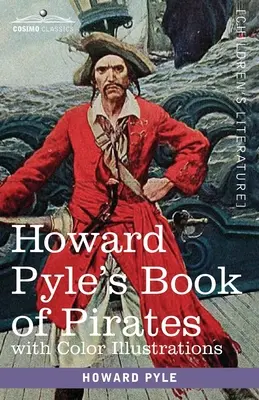 El Libro de los Piratas de Howard Pyle, con ilustraciones en color: Ficción, realidad y fantasía sobre los bucaneros y cimarrones de la península ibérica. - Howard Pyle's Book of Pirates, with color illustrations: Fiction, Fact & Fancy concerning the Buccaneers & Marooners of the Spanish Main