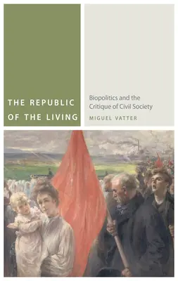 La República de los vivos: Biopolítica y crítica de la sociedad civil - The Republic of the Living: Biopolitics and the Critique of Civil Society