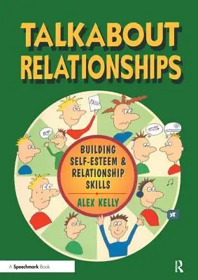 Talkabout Relaciones: Desarrollar la autoestima y las habilidades relacionales - Talkabout Relationships: Building Self-Esteem and Relationship Skills